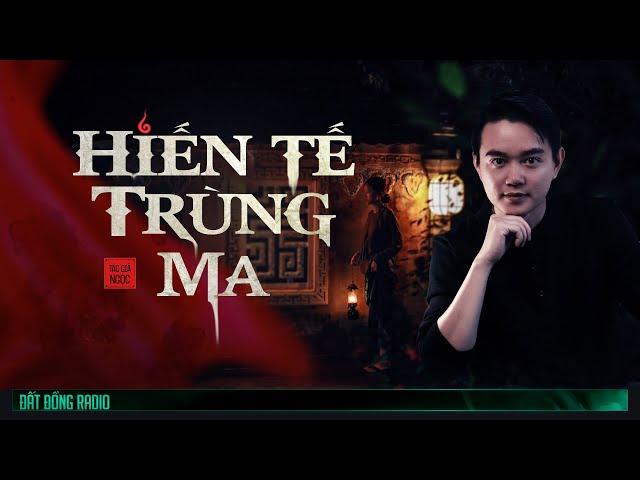 Nghe truyện ma : HIẾN TẾ TRÙNG MA - Chuyện ma miền Tây xưa Nguyễn Huy kể