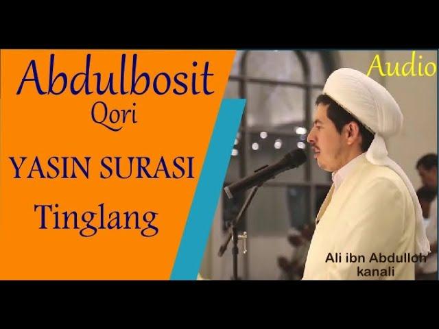 Yasin surasi Abdulbosit qori tomonidan go'zal qiroat