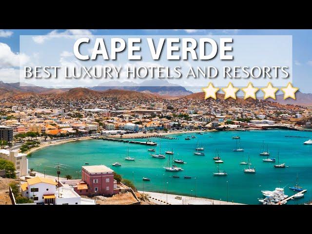 TOP 10 Best Luxury Hotels And Resorts In CAPE VERDE