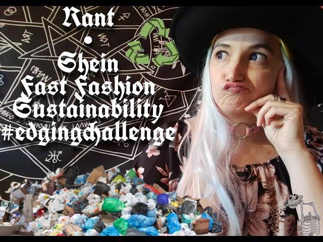 RANTolamento ~ Shein, Sostenibilità e #edgingchallenge