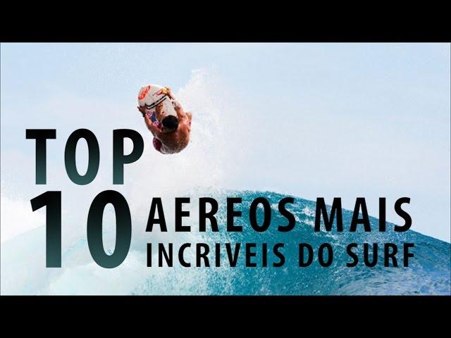 AÉREOS MAIS INCRÍVEIS DO SURF - TOP 10