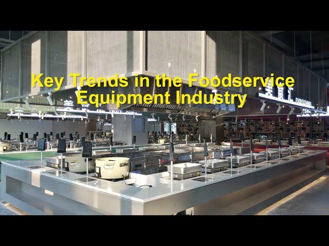 Key Trends in the Foodservice Equipment Industry