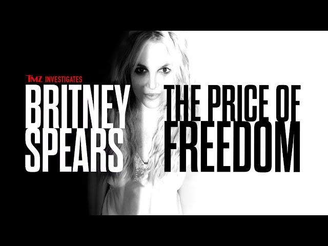 TMZ Investigates: Britney Spears: The Price of Freedom (2023)