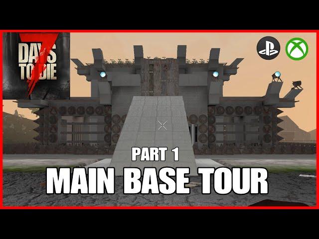 MAIN BASE TOUR (PART 1) - 7 Days To Die Legacy Version