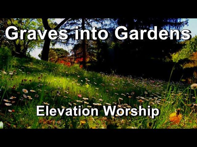 Graves into Gardens - Elevation Worship (Lyrics)