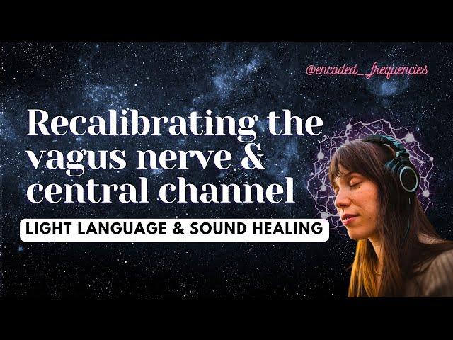 Vagus Nerve Recalibration & Central Energy Channel | 21 Days To Raise Your Vibration