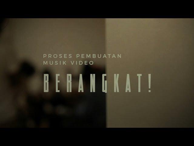 The Changcuters - Proses Pembuatan Musik Video BERANGKAT!