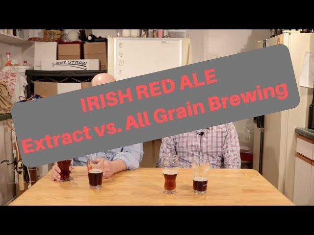 Irish Red Ale SHOWDOWN - Extract vs. All Grain Brewing Tasting