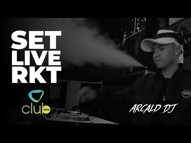 Mega Set live RKT - Club Zone - Arcald Dj