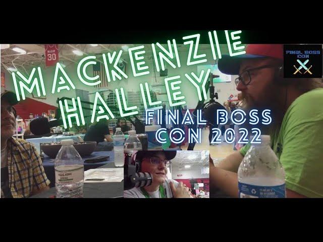 Interview with Mackenzie Halley at Final Boss Con