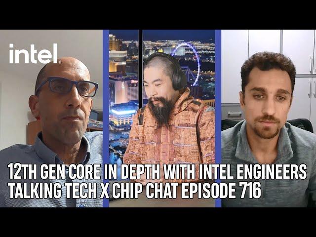 12th Gen Core In Depth with Intel Engineers | Talking Tech x Chip Chat ep. 716 | Intel Technology