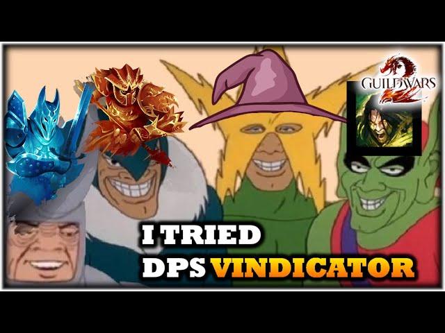 I Tried DPS VINDICATOR in Guild Wars 2 - Thoughts