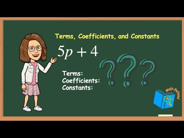 What Are Terms, Coefficients and Constants? - Math Defined with Mrs. C