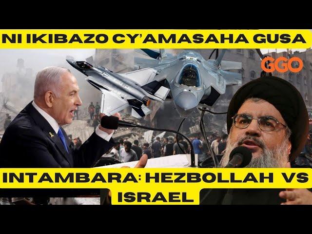 UMUSIRIKARE UKOMEYE YARASHWE|INTAMBARA HEZBOLLAH vs ISRAEL NI IKIBAZO CY'AMASAHA GUSA|UKO BYIFASHE