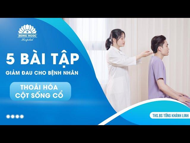 5 Bài tập tại nhà cho bệnh nhân Thoái hóa cột sống cổ