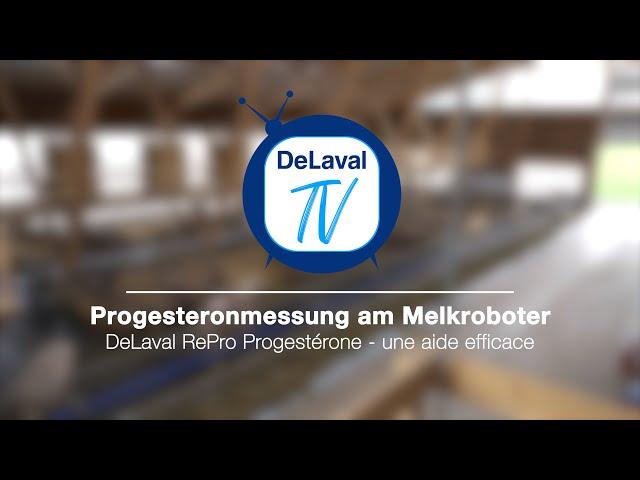 DeLaval TV: Progesteronmessung am Melkroboter - DeLaval RePro Progestérone - une aide efficace