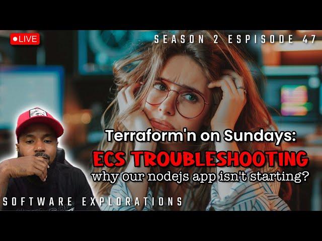 Terraform | It's Hard Out Here | Troubleshooting Node App on Elastic Container Service | S2E47