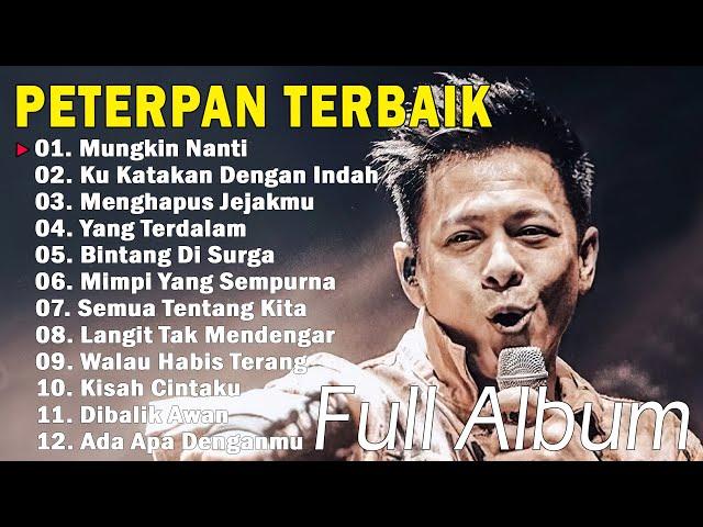 Peterpan - Full Album Lirik Terbaik & Terpopuler ~ Lagu masa-masa SMA 2024 | Mungkin Nanti