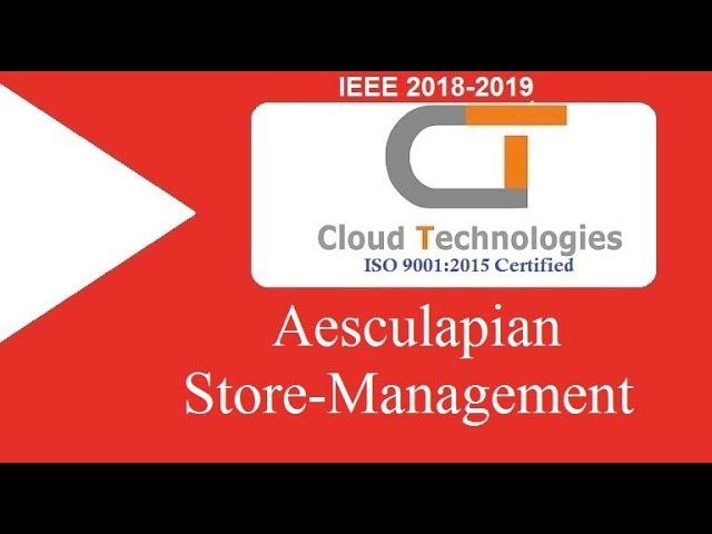 Aesculapian-Store-Management | Cloud Technologies | IEEE-2018 Projects Hyderabad | Ameerpet