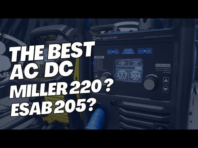 Miller 220 vs ESAB 205 - Review and comparison of the hottest AC TIG welders!