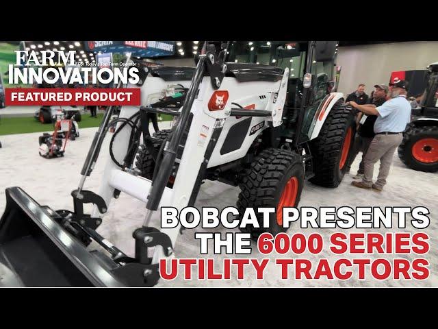 Bobcat Presents the 6000 Series Utility Tractors