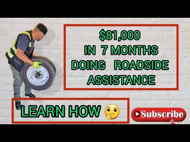 HOW I MADE $81,000 IN 7 MONTHS DOING ROADSIDE ASSISTANCE  #roadsidegenius