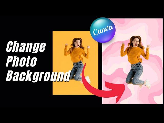 How to Change Photo Background Easy Canva Tutorial