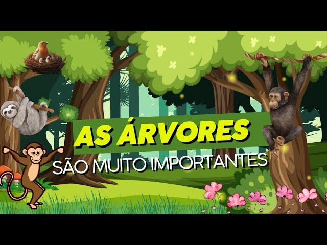 A importância das ÁRVORES para o MEIO AMBIENTE e para todos nós