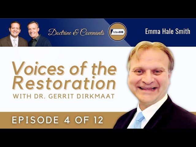 Voices of the Restoration #4 • Emma Smith • Dr. Gerrit Dirkmaat • March 17 - 23 • Come Follow Me