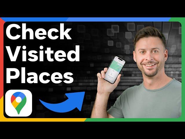 How To Check Places You Visited In Google Maps