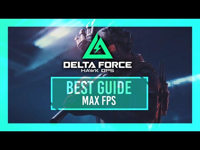 BEST Optimization Guide | Delta Force | Max FPS | Best Settings