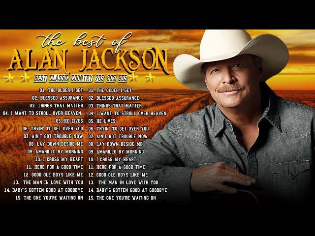 Alan Jackson Greatest Hits | Alan Jackson | Alan Jackson Full Album