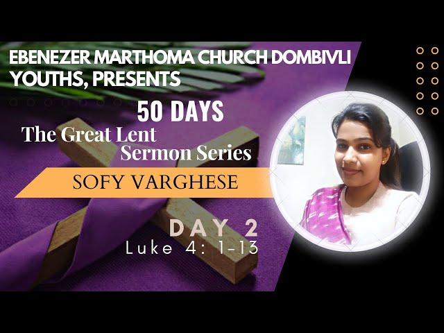 50 Days - The Great Lent Sermon Series | Ebenezer Mar Thoma Church Dombivli | Day 02