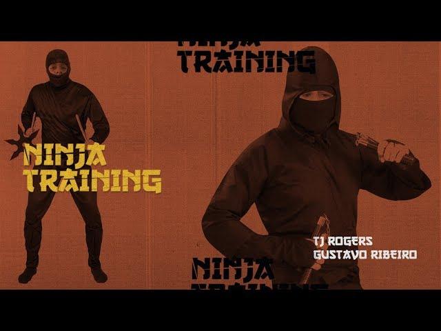 TJ Rogers & Gustavo Ribeiro - Ninja Training