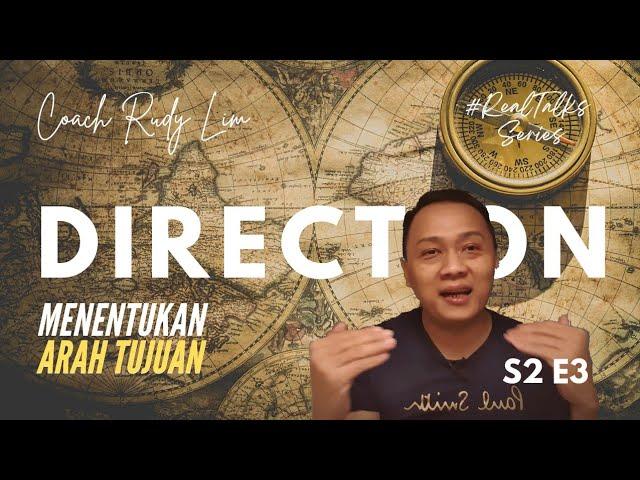 MENENTUKAN ARAH TUJUAN HIDUP YANG JELAS "DIRECTION" DALAM HIDUP ANDA - RUDY LIM