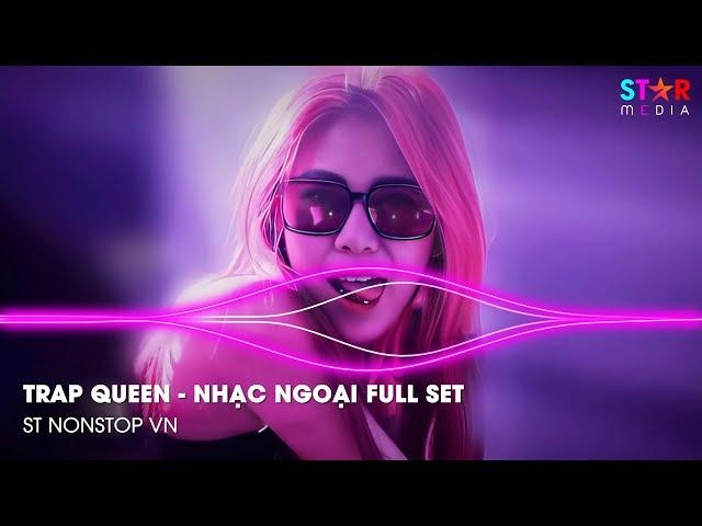 NONSTOP VINAHOUSE 2023 - TRAP QUEEN REMIX - FULL SET NHẠC NGOẠI | NHẠC TRẺ REMIX NONSTOP CỰC CĂNG