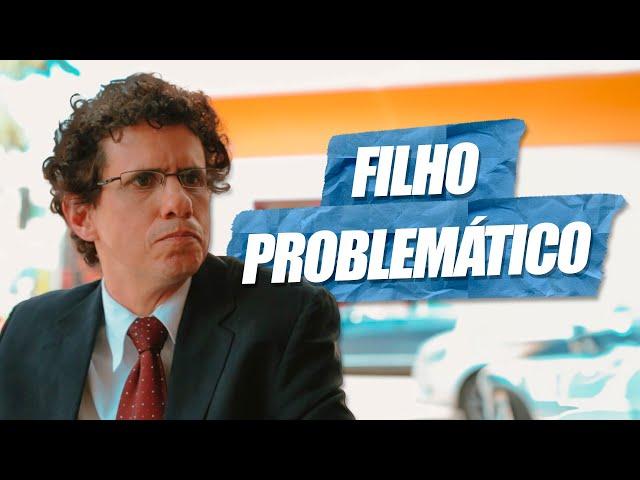 FILHO PROBLEMÁTICO