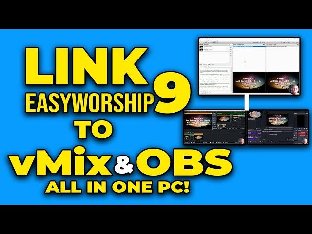 Easy Guide To Linking Easyworship 9 To vMix And OBS | Same PC!