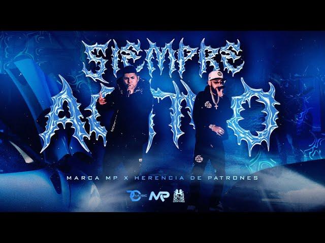 MARCA MP, HERENCIA DE PATRONES - SIEMPRE ACTIVO (Official Video)