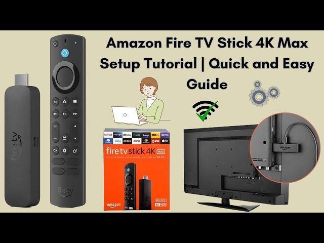 Amazon Fire TV Stick 4K Max Setup Tutorial | Quick and Easy Guide