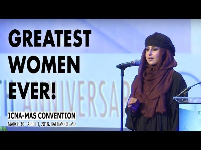 Spoken Word: Greatest Women Ever! by Kashmir Maryam | ICNA-MAS Convention 2018