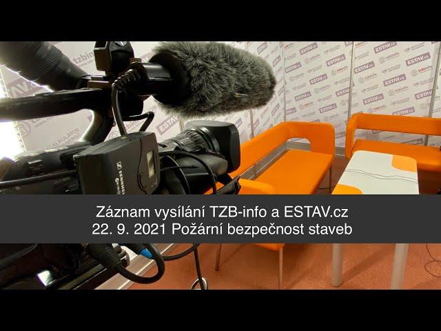 Záznam vysílání TZB-info a ESTAV.cz 22. 9. 2021 Požární bezpečnost staveb