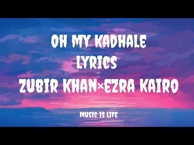 OMK (Oh My Kadhale) lyric l Zubir Khan X Ezra Kairo