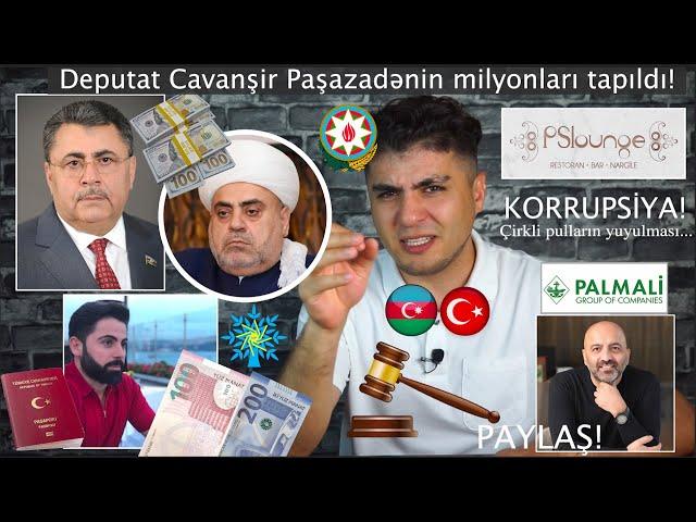 PAYLAŞ! Şeyx Allahşükürün deputat qardaşı Cavanşir Paşazadənin milyonları tapıldı! ARAŞDIRMA!