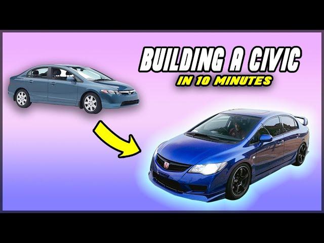 Building a *CLEAN* Civic in 10 Minutes!