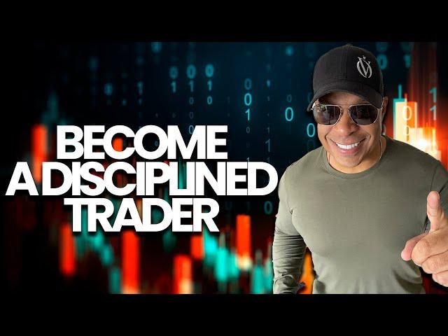 How To Become A Disciplined Trader