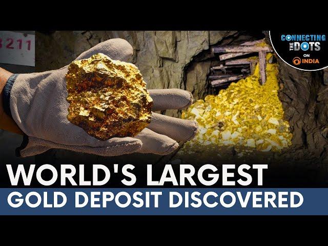 World's Largest Gold Deposit Worth $83 Billion Discovered in China | Connecting The Dots