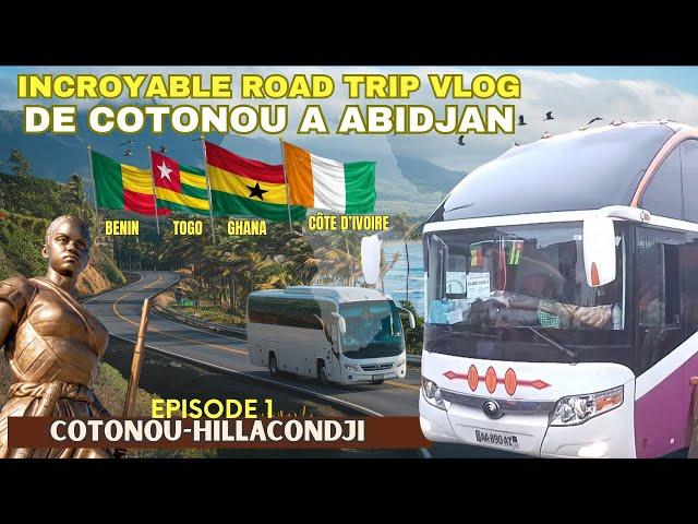 VOYAGE AU COEUR DE L'AFRIQUE DE L'OUEST / DE COTONOU A ABIDJAN / 1ère PARTIE: COTONOU - HILLACONDJI