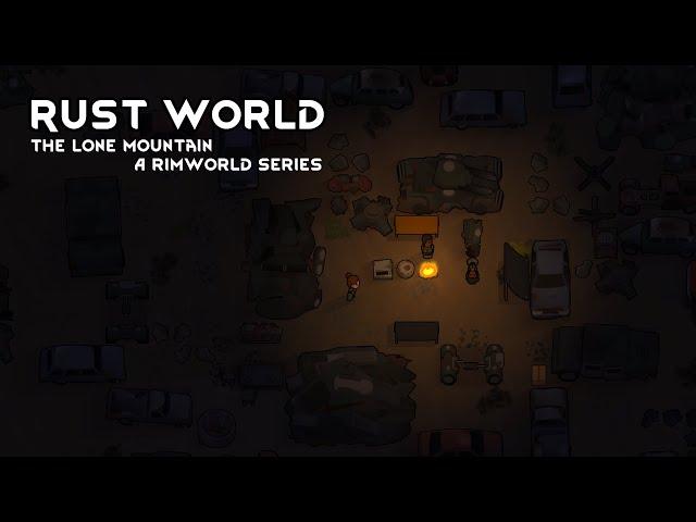 Rust World - A Rimworld Series - Episode 1