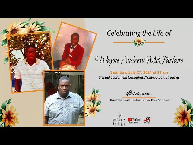 Celebrating the life of Wayne Andrew McFarlane